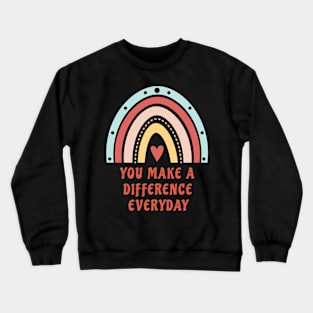 You Make A Difference Everyday Crewneck Sweatshirt